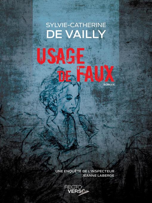 Title details for Usage de faux by Sylvie-Catherine De Vailly - Available